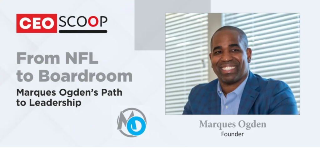 From NFL to Boardroom: Marques Ogden’s Path to Leadership
