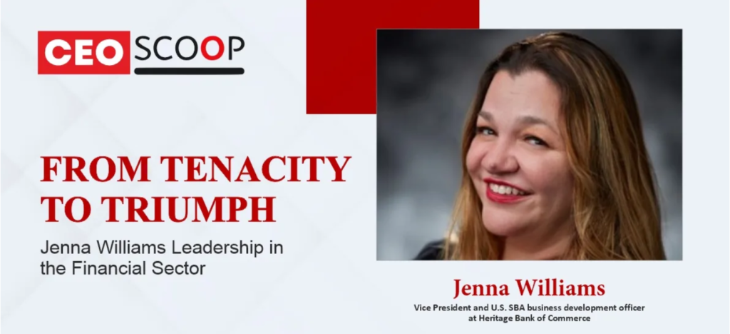 From Tenacity to Triumph: Jenna Williams’ Leadership in the Financial Sector