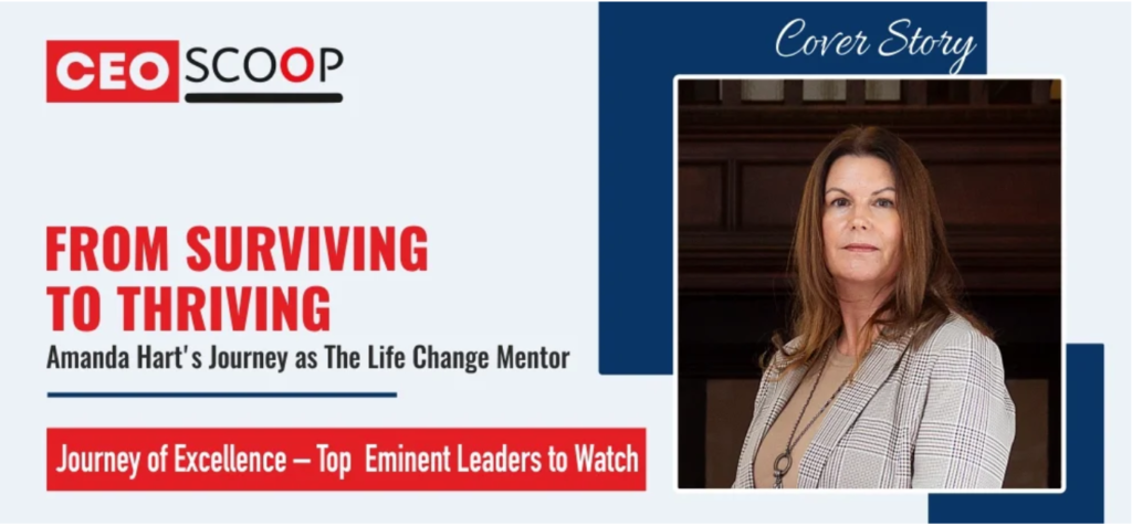 From Surviving to Thriving: Amanda Hart’s Journey as The Life Change Mentor