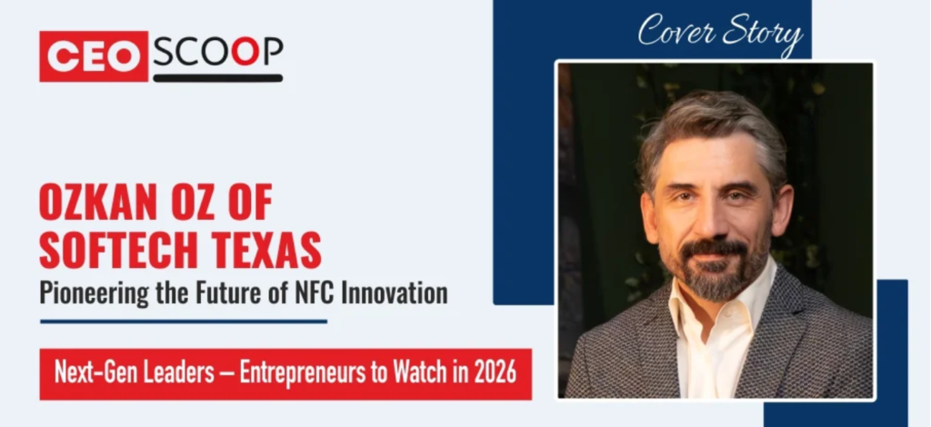 Ozkan Oz of SOFTECH TEXAS: Pioneering the Future of NFC Innovation