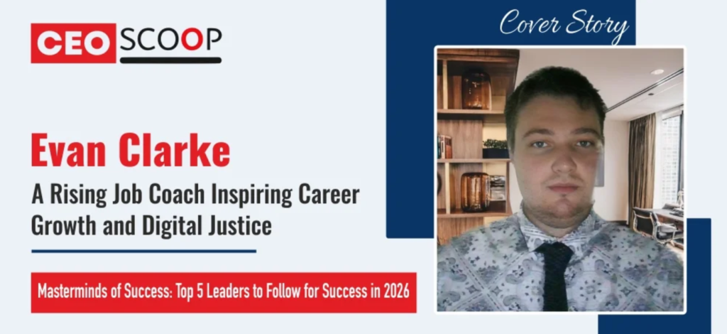 Evan Clarke: A Rising Job Coach Inspiring Career Growth and Digital Justice